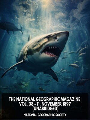 cover image of The National Geographic Magazine Volume 08--11. November 1897 (Unabridged)